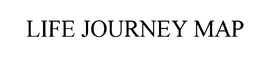 LIFE JOURNEY MAP trademark