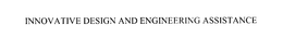 INNOVATIVE DESIGN AND ENGINEERING ASSISTANCE trademark