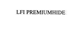 LFI PREMIUMHIDE trademark
