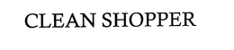 CLEAN SHOPPER trademark