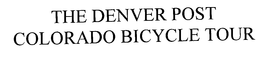 THE DENVER POST COLORADO BICYCLE TOUR trademark