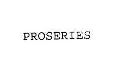 PROSERIES trademark
