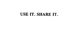 USE IT. SHARE IT. trademark