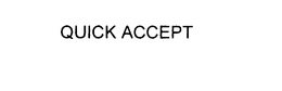 QUICK ACCEPT trademark