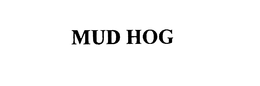 MUD HOG trademark