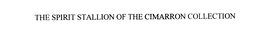 THE SPIRIT STALLION OF THE CIMARRON COLLECTION trademark