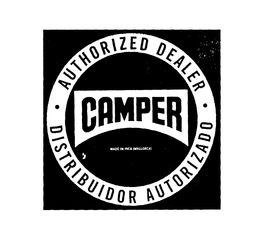 CAMPER AUTHORIZED DEALER DISTRIBUIDOR AUTORIZADO MADE IN INCA (MALLORCA) trademark