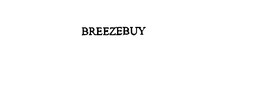 BREEZEBUY trademark