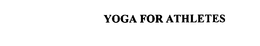 YOGA FOR ATHLETES trademark