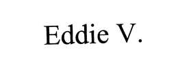 EDDIE V. trademark