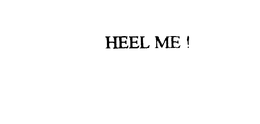 HEEL ME trademark
