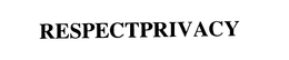 RESPECTPRIVANCY trademark