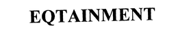 EQTAINMENT trademark