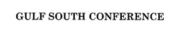 GULF SOUTH CONFERENCE trademark