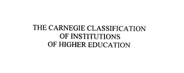 THE CARNEGIE CLASSIFICATION OF INSTITUTIONS OF HIGHER EDUCATION trademark
