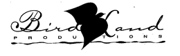 BIRD LAND PRODUCTIONS trademark