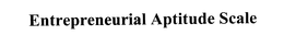 ENTREPRENEURIAL APTITUDE SCALE trademark