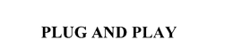 PLUG AND PLAY trademark