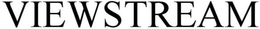 VIEWSTREAM trademark