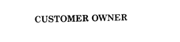 CUSTOMER OWNER trademark