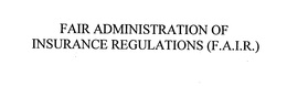 FAIR ADMINISTRATION OF INSURANCE REGULATIONS (F.A.I.R.) trademark