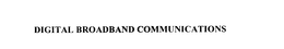 DIGITAL BROADBAND COMMUNICATIONS trademark