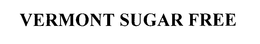 VERMONT SUGAR FREE trademark