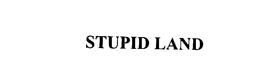 STUPID LAND trademark