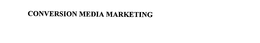 CONVERSION MEDIA MARKETING trademark