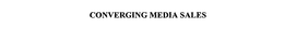CONVERGING MEDIA SALES trademark