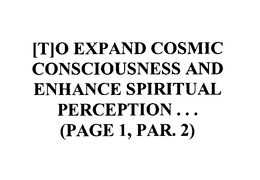 [T]O EXPAND COSMIC CONCIOUSNESS AND ENHANCE SPIRITUAL PERCEPTION... (PAGE1, PAR. 2) trademark