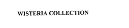 WISTERIA COLLECTION trademark