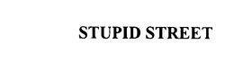 STUPID STREET trademark