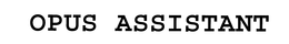 OPUS ASSISTANT trademark