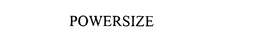 POWERSIZE trademark