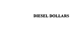 DIESEL DOLLARS trademark