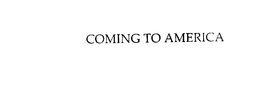 COMING TO AMERICA trademark