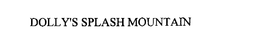 DOLLY'S SPLASH MOUNTAIN trademark