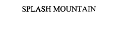 SPLASH MOUNTAIN trademark