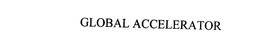 GLOBAL ACCELERATOR trademark