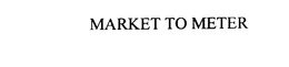 MARKET TO METER trademark