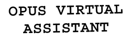 OPUS VIRTUAL ASSISTANT trademark