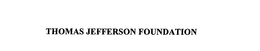 THOMAS JEFFERSON FOUNDATION trademark
