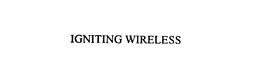 IGNITING WIRELESS trademark