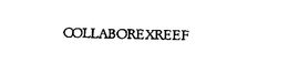 COLLABOREXREEF trademark