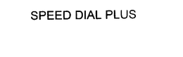 SPEED DIAL PLUS trademark