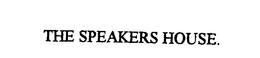 THE SPEAKERS HOUSE trademark