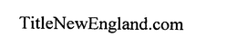 TITLENEWENGLAND.COM trademark