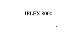 IPLEX 8000 trademark