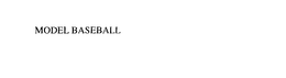 MODEL BASEBALL trademark